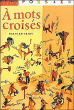 A mots croisés&nbsp;-&nbsp;Bernard Friot, Elene Usdin