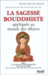 La sagesse bouddhiste appliquée au monde des affaires&nbsp;-&nbsp;M. Roach