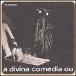 Os Mutantes&nbsp;-&nbsp;A divina comedia ou ando meio desligado