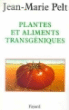 Plantes et aliments transgéniques&nbsp;-&nbsp;Jean-Marie Pelt