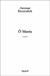 O Maria&nbsp;-&nbsp;Anouar Benmalek