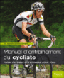Manuel d'entraînement du cycliste : forme physique et technique pour tous&nbsp;-&nbsp;Guy Andrews, Simon Doughty