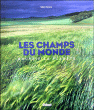 Les champs du monde : nourrir la planète&nbsp;-&nbsp;Gilles Fumey