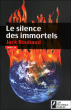 Le silence des immortels&nbsp;-&nbsp;Jack Roubaud