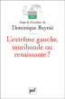 L'extrême gauche, moribonde ou renaissante ?&nbsp;-&nbsp;Dominique Reynié