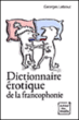 Dictionnaire érotique de la francophonie&nbsp;-&nbsp;Georges Lebouc