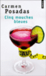 Cinq mouches bleues&nbsp;-&nbsp;Carmen Posadas, Gabriel Laculli