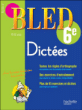 Bled spécial dictées 6ème&nbsp;-&nbsp;Collectif