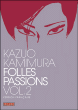 Folles passions, T2&nbsp;-&nbsp;Kazuo Kamimura