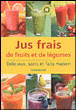 Jus frais de fruits et de légumes&nbsp;-&nbsp;Collectif