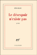 Le désespoir n'existe pas&nbsp;-&nbsp;Zéno Bianu