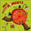 Mes petits moments&nbsp;-&nbsp;Alain Schneider