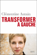 Transformer à gauche&nbsp;-&nbsp;Clémentine Autain