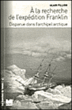 A la recherche de l'expédition, Sir John Franklin&nbsp;-&nbsp;Alain Fillion