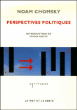 Perspectives politiques&nbsp;-&nbsp;Noam Chomsky
