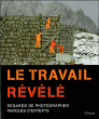 Le travail révélé&nbsp;-&nbsp;Sophie Prunier-Poulmaire