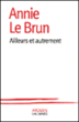 Ailleurs et autrement&nbsp;-&nbsp;Annie Le Brun