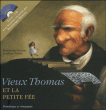 Vieux Thomas et la petite fée&nbsp;-&nbsp;Dominique Demers, Stéphane Poulin