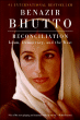 Reconciliation&nbsp;-&nbsp;Benazir Bhutto