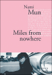 Miles from nowhere&nbsp;-&nbsp;N. Mun, Claude Seban
