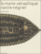 La Marie-Séraphique, navire de traite&nbsp;-&nbsp;Bertrand Guillet