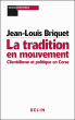 La tradition en mouvement&nbsp;-&nbsp;Jean-Louis Briquet