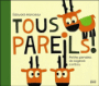 Tous pareils, petites leçons de sagesse Caribou