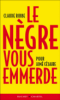 Le nègre vous emmerde
