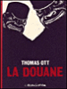 La douane&nbsp;-&nbsp;Ott