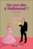 Qui veux aller à Hollywood ?