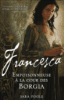 Francesca, empoisonneuse à la cour des Borgia
