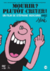 Mourir, plutôt crever !