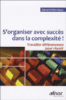 S'organiser avec succès dans la complexité !