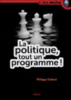La politique : tout un programme !
