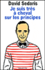 Je suis très à cheval sur les principes
