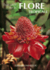 Tout savoir sur la flore tropicale