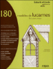 180 modèles de lucarnes : bois, pierre, brique