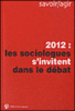 2012 : les sociologues s'invitent dans le débat public