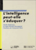 L'Intelligence peut-elle s'éduquer?
