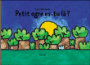 Petit ogre es-tu la ?