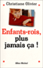 Enfants roi, plus jamais ça !
