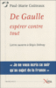 De Gaulle, espérer contre tout
