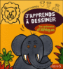 J'apprends à dessiner les animaux d'Afrique