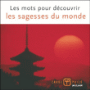Les mots pour découvrir les sagesses du monde