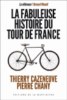 La fabuleuse histoire du Tour de France