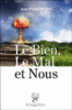 Le bien, le mal et nous