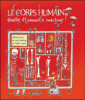 Le corps humain, quelle étonnante machine !