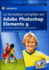 La formation complète sur Adobe Photoshop Elements 9