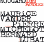 Vander, Vincent Michelot, Lubat