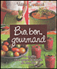 Bio, bon, gourmand : mes recettes pour cuisiner les aliments du bien-être